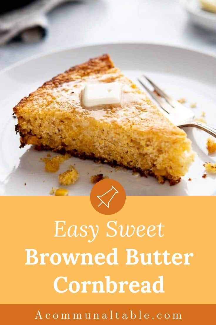 Browned Butter Cornbread in a Skillet A Communal Table